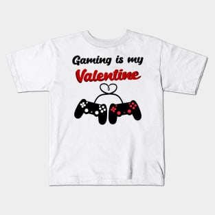 Gaming is my Valentine Kids T-Shirt